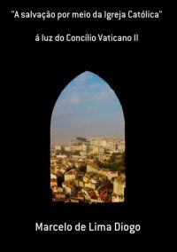 "a Salvação Por Meio Da Igreja Católica"