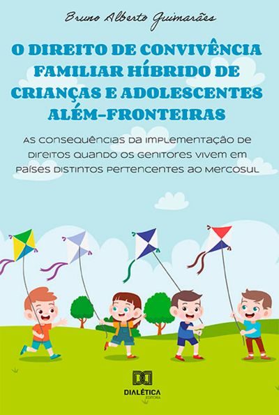 O direito de convivência familiar híbrido de crianças e adolescentes além-fronteiras