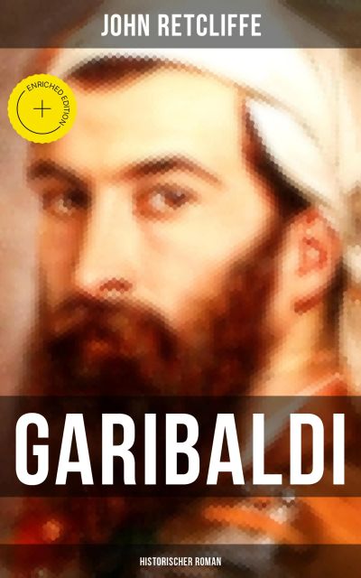 GARIBALDI: Historischer Roman