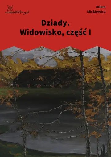 Dziady. Widowisko, część I