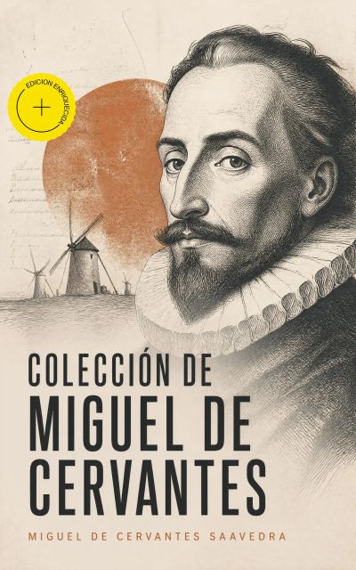 Colección de Miguel de Cervantes (Anotado)