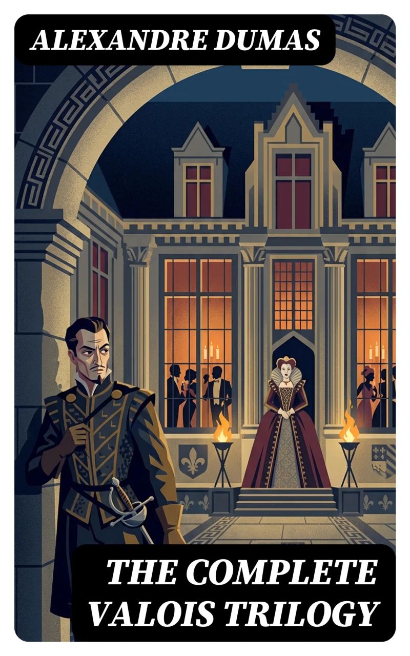 The Complete Valois Trilogy