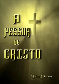 A Pessoa De Cristo
