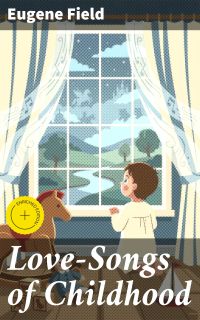Love-Songs of Childhood