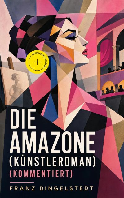 Die Amazone (Künstleroman) (Kommentiert)