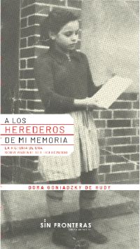 A los herederos de mi memoria