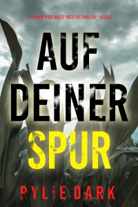 Auf Deiner Spur (Ein spannender Hailey Rock FBI-Thriller – Buch 6)