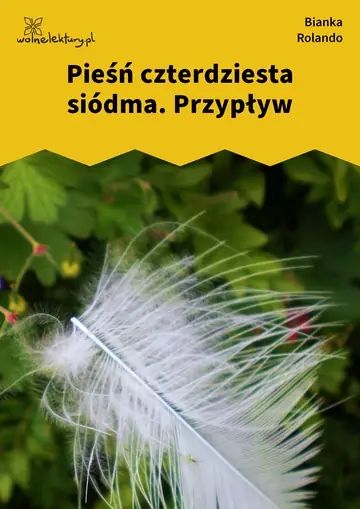 Pieśń czterdziesta siódma. Przypływ