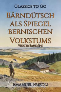 Bärndütsch als Spiegel bernischen Volkstums