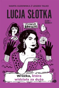 Lucja Słotka. Wróżka, która widziała za dużo