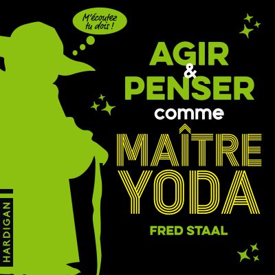 Agir et penser comme Maître Yoda