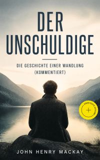 Der Unschuldige - Die Geschichte einer Wandlung (Kommentiert)