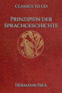 Hermann Paul: Prinzipien der Sprachgeschichte