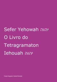 Sefer Yehowah O Livro Do Tetragramaton Iehouah