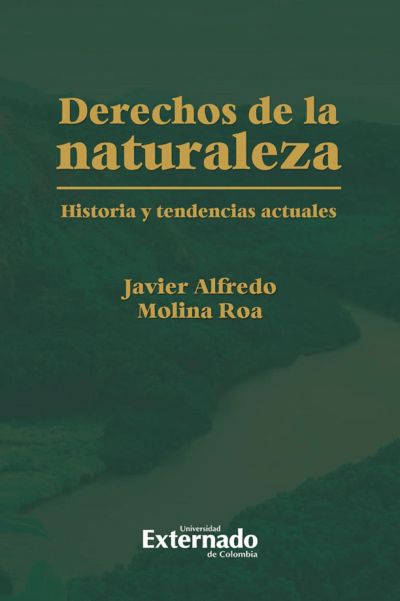 Derechos de la naturaleza historia y tendencias actuales
