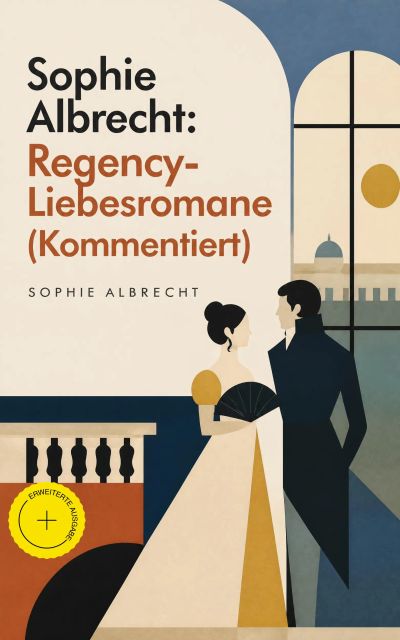 Sophie Albrecht: Regency-Liebesromane (Kommentiert)