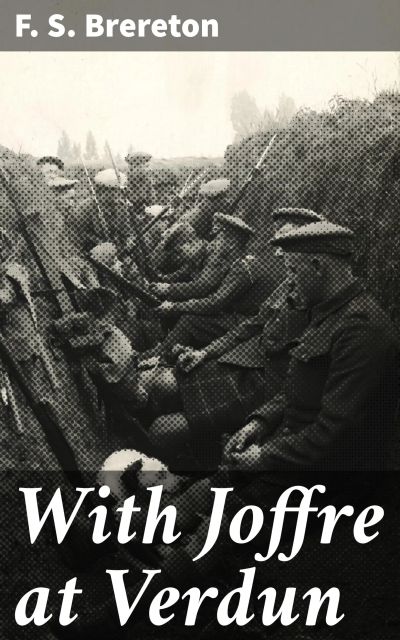 With Joffre at Verdun