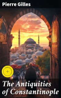 The Antiquities of Constantinople