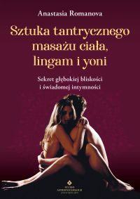 Sztuka tantrycznego masażu ciała, lingam i yoni.