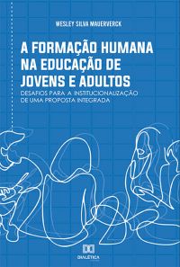 A formação humana na Educação de Jovens e Adultos