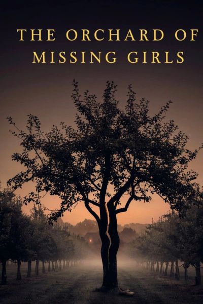 The Orchard of Missing Girls
