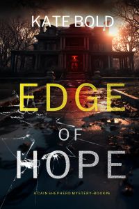 Edge of Hope (A Cain Shepherd FBI Suspense Thriller—Book Six)