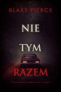 Nie tym razem (Thriller sensacyjny o Rachel Blackwood — Tom drugi)