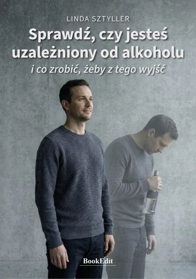 Sprawdź, czy jesteś uzależniony od alkoholu i ci zrobić żeby z tego wyjść