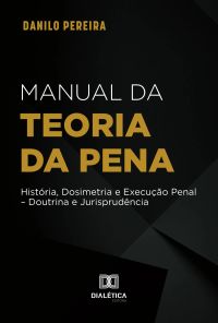 Manual da Teoria Geral da Pena