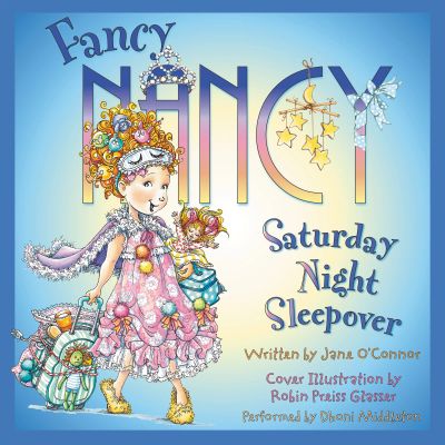 Fancy Nancy: Saturday Night Sleepover