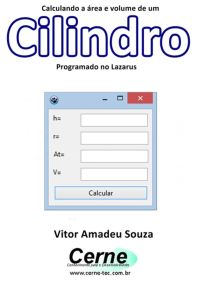 Calculando A Área E Volume De Um Cilindro  Programado No Lazarus