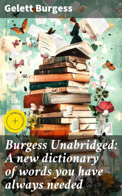 Burgess Unabridged: A new dictionary of words you have always needed