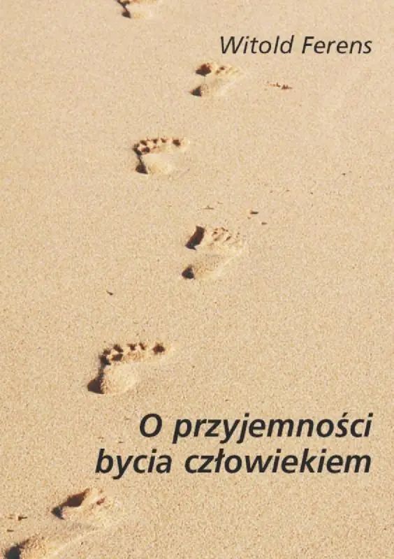 O przyjemności bycia człowiekiem