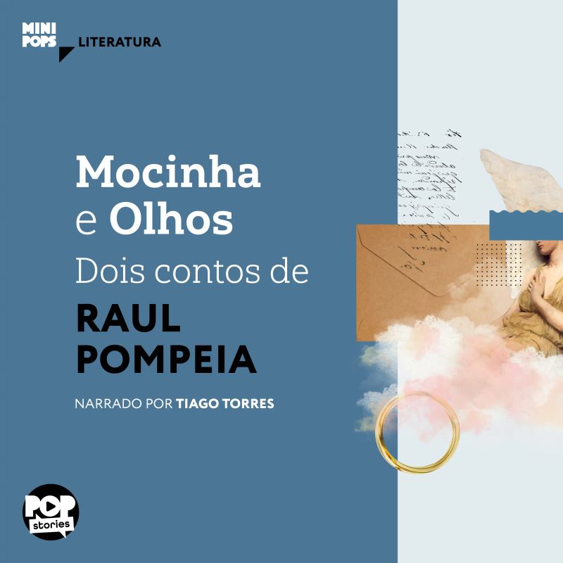Mocinha e Olhos: Dois contos de Raul Pompeia
