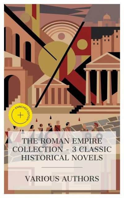 The Roman Empire Collection – 3 Classic Historical Novels