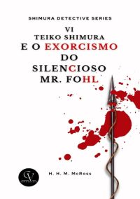 Teiko Shimura E O Exorcismo Do Silencioso Mr. Fohl