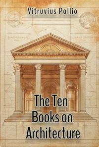 The Ten Books on Architecture
