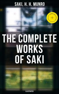 The Complete Works of Saki (Illustrated)