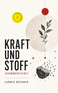 Kraft und Stoff (Kommentiert)