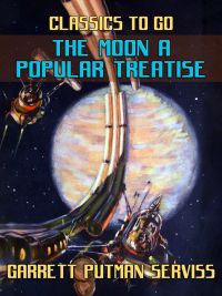 The Moon A Popular Treatise