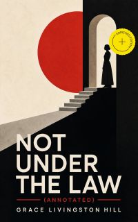 Not Under the Law (Annotated)