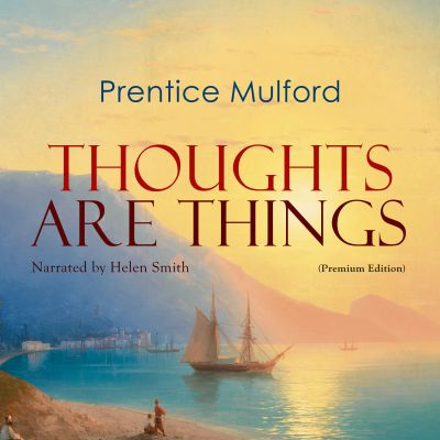 Thoughts Are Things