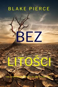 Bez litości (Thriller sensacyjny o agentce FBI  Amber Young — Tom 4)