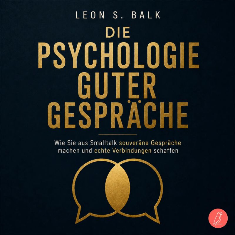 Die Psychologie guter Gespräche