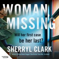 Woman, Missing: The best new crime thriller of 2024 from the award-winning author of TRUST ME, I'M DEAD. Shortlisted NZ Booklovers Awards 2025. Perfect for readers of Sarah Barrie..