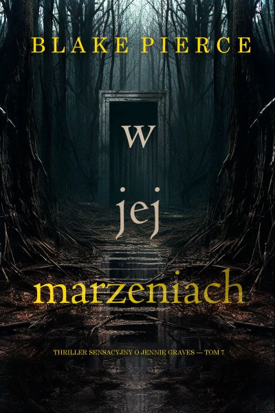 W jej marzeniach (Thriller sensacyjny o Jennie Graves — Tom 7)