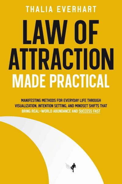 Law of Attraction Made Practical