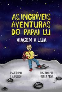 As Incríveis Aventuras Do Papai Lu - Viagem A Lua