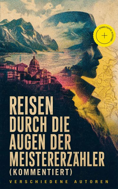 Reisen durch die Augen der Meistererzähler (Kommentiert)