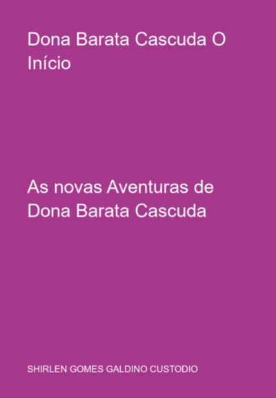 Dona Barata Cascuda O Início